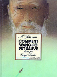 Marguerite Yourcenar, Comment Wang-Fô fut sauvé, Gallimard Jeunesse, 1979 (« Enfantimages »).
